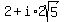 2%2Bi%2A2sqrt%285%29