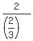 2%2F%28%282%2F3%29%29