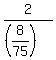 2%2F%28%288%2F75%29%29