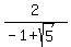 2%2F%28-1%2Bsqrt%285%29%29
