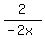 2%2F%28-2x%29