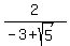 2%2F%28-3+%2B+sqrt%285%29%29