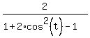 2%2F%281%2B2%2Acos%5E2%28t%29-1%29