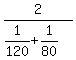2%2F%281%2F120%2B1%2F80%29