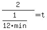 2%2F%281%2F12min%29=t