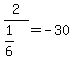 2%2F%281%2F6%29+=+-30