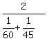 2%2F%281%2F60+%2B+1%2F45%29