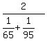 2%2F%281%2F65%2B1%2F95%29