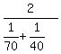 2%2F%281%2F70%2B1%2F40%29