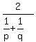 2%2F%281%2Fp+%2B+1%2Fq%29