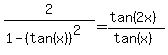 2%2F%281+-+%28tan%28x%29%29%5E2%29+=+%28tan%282x%29%29%2F%28tan%28x%29%29