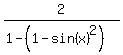 2%2F%281-%281-sin%28x%29%5E2%29%29