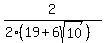 2%2F%282%2819%2B6sqrt%2810%29%29%29