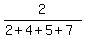 2%2F%282%2B4%2B5%2B7%29