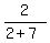 2%2F%282+%2B+7%29