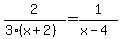 2%2F%283%28x%2B2%29%29=+1%2F%28x-4%29