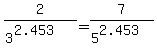 2%2F%283%5E%282.453%29%29+=+7%2F%285%5E2.453%29