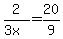 2%2F%283x%29=20%2F9
