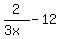 2%2F%283x%29+-+12
