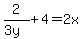 2%2F%283y%29+%2B+4+=+2x