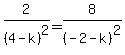 2%2F%284-k%29%5E2=8%2F%28-2-k%29%5E2