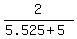 2%2F%285.525%2B5%29