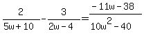 2%2F%285w+%2B+10%29+-+3%2F%282w+-+4%29=%28-11w-38%29%2F%2810w%5E2-40%29