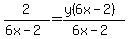 2%2F%286x-2%29+=+%28y%286x-2%29%29%2F%286x-2%29