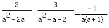 2%2F%28a%5E2-2a%29-3%2F%28a%5E2-a-2%29=%28-1%29%2F%28a%28a%2B1%29%29