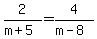 2%2F%28m%2B5%29=4%2F%28m-8%29