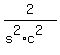 2%2F%28s%5E2%2Ac%5E2%29