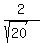 2%2F%28sqrt%2820%29%29