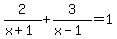 2%2F%28x%2B1%29%2B3%2F%28x-1%29=1