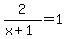 2%2F%28x%2B1%29=1