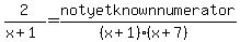 2%2F%28x%2B1%29=notyetknownnumerator%2F%28%28x%2B1%29%28x%2B7%29%29