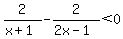 2%2F%28x%2B1%29-2%2F%282x-1%29+%3C+0
