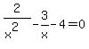 2%2F%28x%5E2%29+-+3%2Fx+-+4+=+0