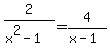 2%2F%28x%5E2-1%29+=+4%2F%28x-1%29