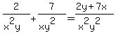 2%2F%28x%5E2y%29+%2B+7%2F%28xy%5E2%29=%282y%2B7x%29%2F%28x%5E2y%5E2%29%29