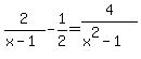 2%2F%28x-1%29+-+1%2F2+=+4%2F%28x%5E2-1%29