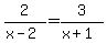 2%2F%28x-2%29=+3%2F%28x%2B1%29