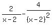 2%2F%28x-2%29+-+4%2F%28x-2%29%5E2