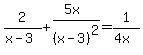 2%2F%28x-3%29%2B%285x%29%2F%28x-3%29%5E2=1%2F%284x%29
