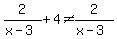 2%2F%28x-3%29%2B4%3C%3E2%2F%28x-3%29