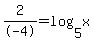 2%2F-4=+log%285%2Cx%29