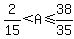 2%2F15%3CA+%3C=+38%2F35