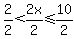 2%2F2%3C2x%2F2%3C=10%2F2