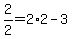 2%2F2=2%2A2-3