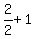 2%2F2+%2B+1