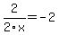 2%2F2x=-2